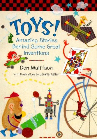 Cover of Toys! Amazing Stories Behind Some Great Inventionsby Don Wulffson