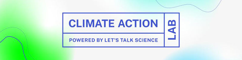 Climate Action Lab Powered By Let's Talk Science