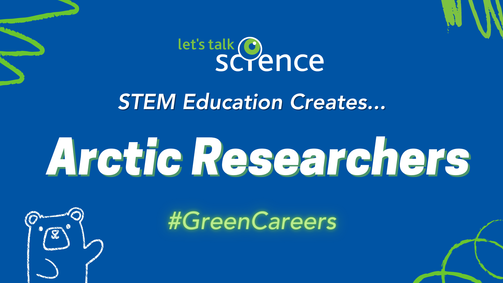 STEM Education Creates... Arctic Researchers #GreenCareers