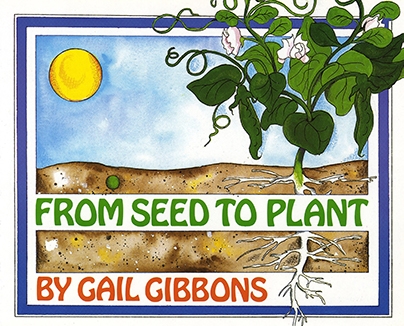 Front cover of From Seed to Plant by Gail Gibbons