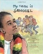 Cover of My Name is Sangoel by Karen Lynn Williams and Khadra Mohammed