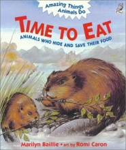 Cover of Time to Eat: Animals Who Hide and Save Their Food by Marilyn Baillie