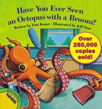 Cover of Have you ever see an octopus with a broom?