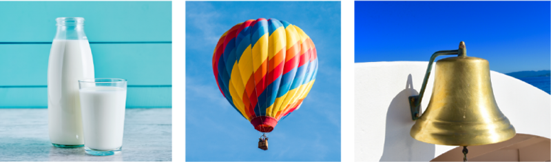 Shown are three colour photographs arranged in a row. The first is a glass and a bottle of milk, second is a hot air balloon, and third is a brass bell.