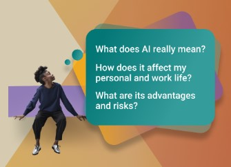 Shown is a colour illustration of a person next to a thought bubble reading: “What does AI really mean? How does it affect my personal and work life? What are its advantages and risks?”